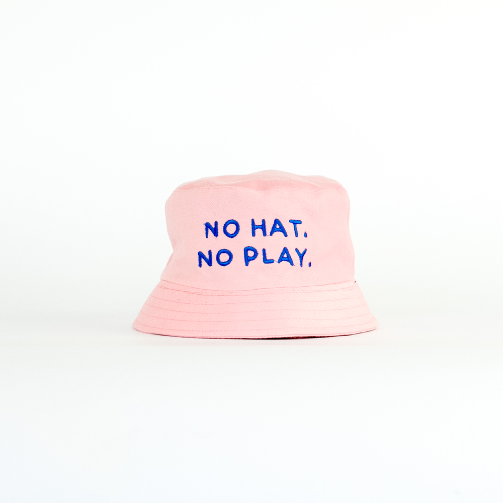 NO HAT, NO PLAY — BUCKET HAT