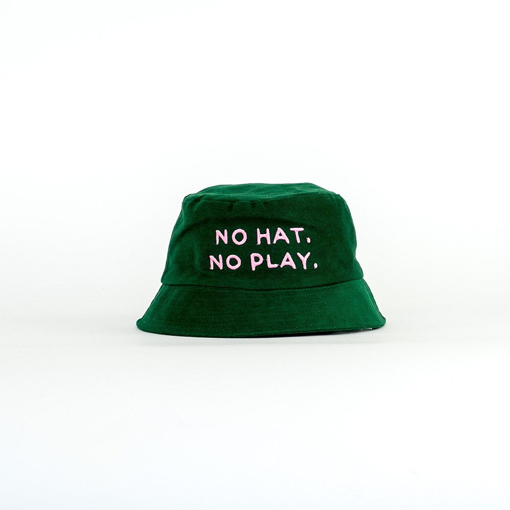 NO HAT, NO PLAY — BUCKET HAT