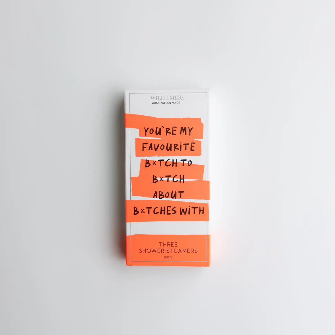 YOU'RE MY FAVOURITE B*TCH - SHOWER STEAMER 3 PACK