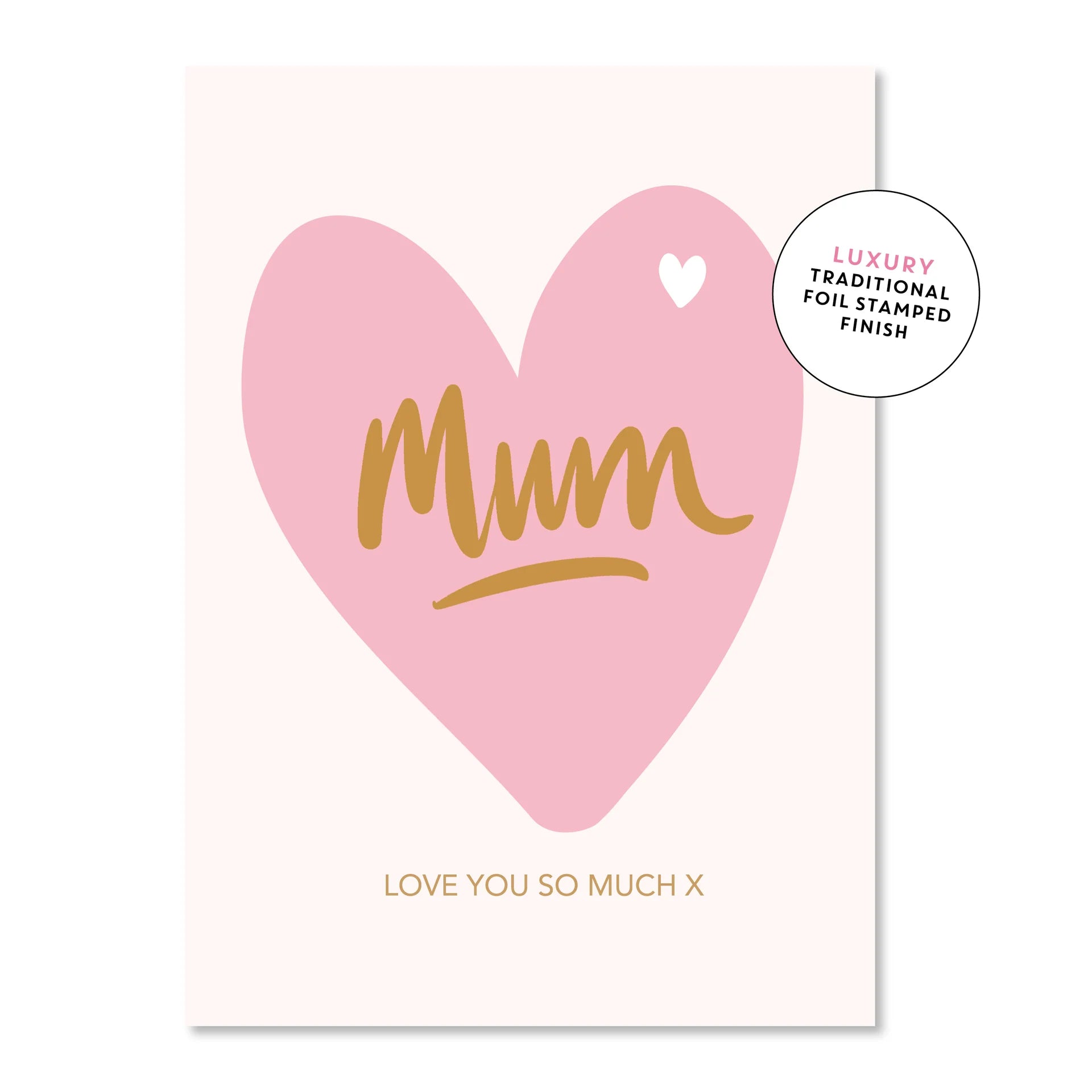 A heartfelt "Mum Love You So Much" greeting card by Just Smitten with floral design and elegant handwritten message.