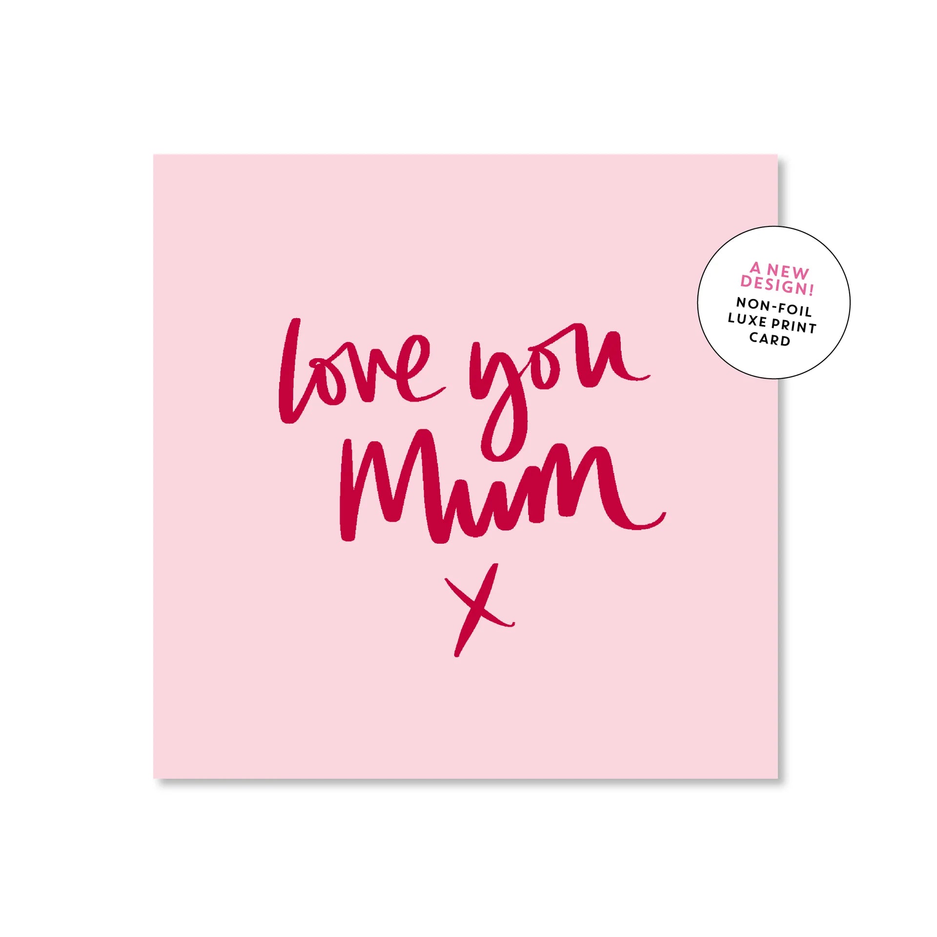 Love you Mum greeting card by Just Smitten featuring floral design and heartfelt message for Mother's Day or special occasions.