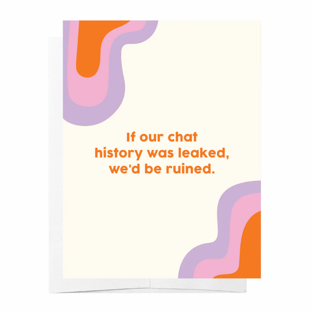 IF OUR CHAT HISTORY WAS LEAKED - SOMEONE SPECIAL