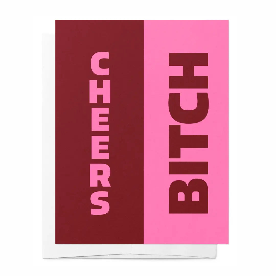 Cheers Bitch - Pink Birthday Card
